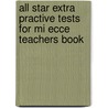 All Star Extra Practive Tests For Mi Ecce Teachers Book door Diane Flanel Piniaris