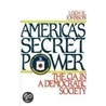 America's Secret Power: The Cia In A Democratic Society door Mark H. Johnson