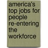 America's Top Jobs For People Re-Entering The Workforce door Ron Krannich