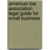 American Bar Association Legal Guide for Small Business door American Bar Association