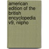 American Edition of the British Encyclopedia V9, Niipho by William Nicholson