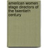 American Women Stage Directors of the Twentieth Century