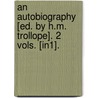 An Autobiography [Ed. By H.M. Trollope]. 2 Vols. [In1]. door Trollope Anthony Trollope