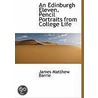 An Edinburgh Eleven. Pencil Portraits From College Life by James Matthew Barrie