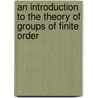 An Introduction To The Theory Of Groups Of Finite Order door Harold Hilton