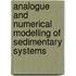 Analogue And Numerical Modelling Of Sedimentary Systems