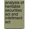 Analysis Of Heritable Securities Act And Infeftment Act door William Alexander