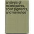 Analysis Of Mixed Paints, Color Pigments, And Varnishes