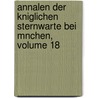 Annalen Der Kniglichen Sternwarte Bei Mnchen, Volume 18 by Michele Lamont