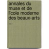 Annales Du Muse Et de L'Cole Moderne Des Beaux-Arts ... door Paris Salon