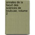 Annales de La Facult Des Sciences de Toulouse, Volume 2