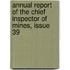Annual Report of the Chief Inspector of Mines, Issue 39