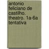 Antonio Feliciano de Castilho. Theatro. 1a-6a Tentativa by Anonymous Anonymous