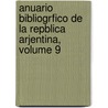 Anuario Bibliogrfico de La Repblica Arjentina, Volume 9 door Enrique Navarro Viola