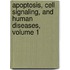 Apoptosis, Cell Signaling, and Human Diseases, Volume 1