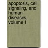 Apoptosis, Cell Signaling, and Human Diseases, Volume 1 by Rakesh Srivastava