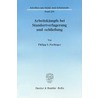 Arbeitskämpfe bei Standortverlagerung und -schliessung door Philipp S. Fischinger