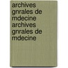 Archives Gnrales de Mdecine Archives Gnrales de Mdecine door Onbekend