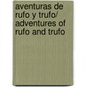 Aventuras de Rufo y Trufo/ Adventures of Rufo and Trufo door Carmen GarcíA. Iglesias