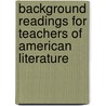 Background Readings for Teachers of American Literature by Venetria K. Patton