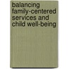 Balancing Family-Centered Services And Child Well-Being door Elaine Walton