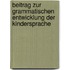Beitrag Zur Grammatischen Entwicklung Der Kindersprache