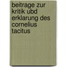 Beitrage Zur Kritik Ubd Erklarung Des Cornelius Tacitus by Johann Muller