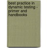 Best Practice In Dynamic Testing - Primer And Handbooks door Onbekend