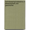 Betriebswirtschaftslehre in Wissenschaft und Geschichte by Klaus Brockhoff