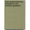 Bilanzpräsentationen erfolgreich und wirksam gestalten by Stefan Lami