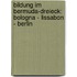 Bildung im Bermuda-Dreieck: Bologna - Lissabon - Berlin