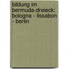 Bildung im Bermuda-Dreieck: Bologna - Lissabon - Berlin door Ludwig A. Pongratz