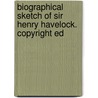 Biographical Sketch of Sir Henry Havelock. Copyright Ed by William Brock