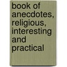Book of Anecdotes, Religious, Interesting and Practical door Matthew Denton