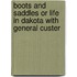 Boots And Saddles Or Life In Dakota With General Custer
