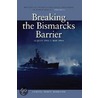 Breaking The Bismark's Barrier, 22 July 1942-1 May 1944 by Samuel Eliot Morison
