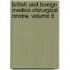 British And Foreign Medico-Chirurgical Review, Volume 8 door Anonymous Anonymous