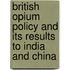 British Opium Policy And Its Results To India And China
