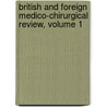 British and Foreign Medico-Chirurgical Review, Volume 1 door Onbekend