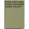 British and Foreign Medico-Chirurgical Review, Volume 1 by Unknown