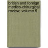 British and Foreign Medico-Chirurgical Review, Volume 9 by Unknown