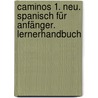 Caminos 1. Neu. Spanisch für Anfänger. Lernerhandbuch door Onbekend