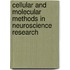 Cellular And Molecular Methods In Neuroscience Research