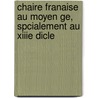 Chaire Franaise Au Moyen Ge, Spcialement Au Xiiie Dicle door Richard Albert Lecoy De La Marche