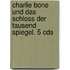 Charlie Bone Und Das Schloss Der Tausend Spiegel. 5 Cds