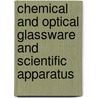 Chemical And Optical Glassware And Scientific Apparatus by Service United States.