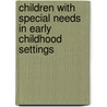 Children with Special Needs in Early Childhood Settings by Paasche