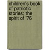 Children's Book of Patriotic Stories; The Spirit of '76 by Helen Winslow Dickinson