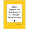 Christ Impulse and Development of the Ego-Consciousness by Rudolf Steiner