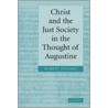 Christ and the Just Society in the Thought of Augustine door Robert Dodaro